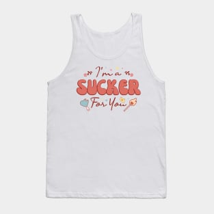 I'm A Sucker For You Tank Top